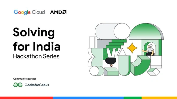 Solving For India: Pan-India Hackathon Series with Google Cloud and AMD - Flow Card Image